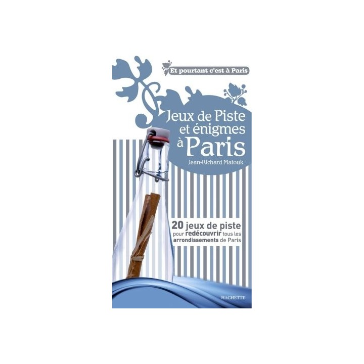 Jeux De Piste Et énigmes à Paris (Et Pourtant C'est à Paris)